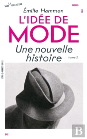 L' Idée De Mode (T.2) : Une Nouvelle Histoire