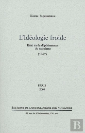 L' Idéologie Froide : Essai Sur Le Dépérissement Du Marxisme