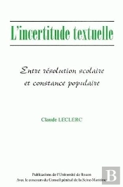 L' Incertitude Textuelle : Entre Résolution Scolaire Et Constance Populaire