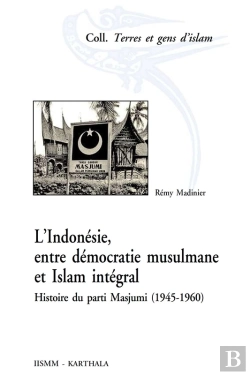Bertrand.pt - L’Indonésie, Entre Démocratie Musulmane Et Islam Intégral