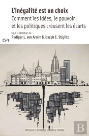 L' Inégalité Est Un Choix : Comment Les Idées, Le Pouvoir Et Les Politiques Creusent Les Écarts