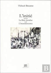 L' Initie - Suivi De La Libre Etendue Et De L' Incandesence
