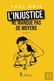 L Injustice Ne Manque Pas De Moyens