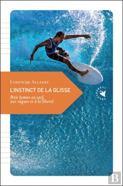 Bertrand.pt - L Instinct De La Glisse - Petit Hymne Au Surf, Aux Vagues Et