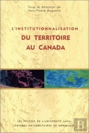 L' Institutionnalisation Du Territoire Au Canada