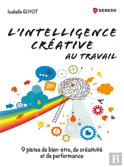 Bertrand.pt - L Intelligence Creative Au Travail - 9 Pistes De Bien Etre  De Creativite Et De Performance