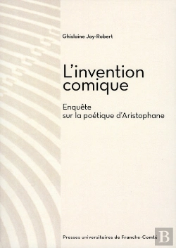 Bertrand.pt - L' Invention Comique : Enquête Sur La Poétique D'Aristophane