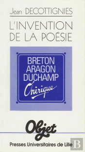 L' Invention De La Poésie - Breton, Aragon, Duchamp