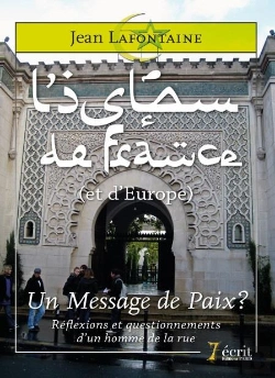 Bertrand.pt - L Islam De France (Et D Europe) :  Un Message De Paix ?  Reflexions Et Questionnements  D Un Homme D