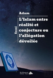 L Islam Entre Realité Et Conjecture Ou L Allegation Devoilee