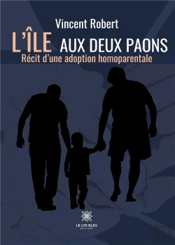 Bertrand.pt - L Le Aux Deux Paons - Recit D Une Adoption Homoparen