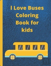 L Love Buses Coloring Book For Kids