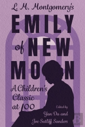 L. M. Montgomery'S Emily Of New Moon