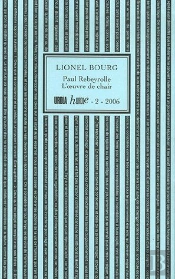 L' Oeuvre De Chair, Paul Rebeyrolle ; La Peinture Ou La Vie