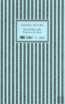 Bertrand.pt - L' Oeuvre De Chair, Paul Rebeyrolle ; La Peinture Ou La Vie