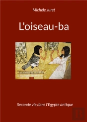 L Oiseau Ba - Seconde Vie Dans L Egypte Anti