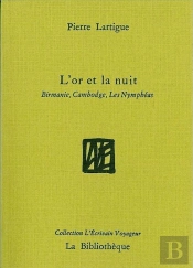 L' Or Et La Nuit : Birmanie, Cambodge, Les Nymphéas