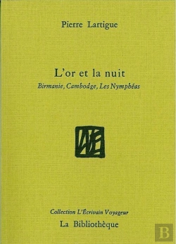 Bertrand.pt - L' Or Et La Nuit : Birmanie, Cambodge, Les Nymphéas