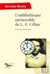 L Oubliotheque Memorable De Louis-Ferdinant Celine