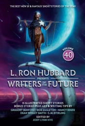L. Ron Hubbard Presents Writers Of The Future Volume 40