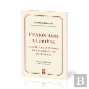 L Union Dans La Priere - Un Appel A Prier Ensemble Pour La Propagation De L'Evangile