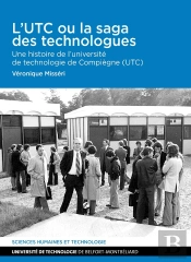 L' Utc Ou La Saga Des Technologues : Une Histoire De L'Université De Technologie De Compiègne (Utc)