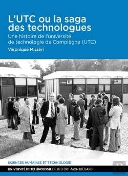 Bertrand.pt - L' Utc Ou La Saga Des Technologues : Une Histoire De L'Université De Technologie De Compiègne (Utc)