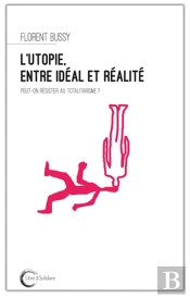 L Utopie, Entre Ideal Et Realite