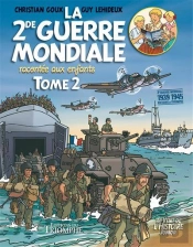 La 2de Guerre Mondiale Racontée Aux Enfants Tome 2