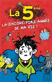 La 5e, La (Deuxieme) Pire Annee De Ma Vie