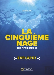 La 5e Nage ; Explorez Une Nouvelle Dimension