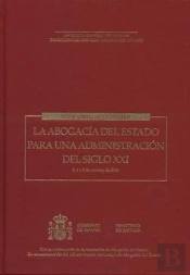La Abogacia Del Estado Para Una Administracion Del Siglo Xxi