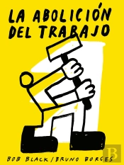 La Abolicion Del Trabajo