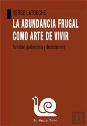 La Abundancia Frugal Como Arte De Vivir