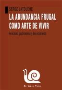 La Abundancia Frugal Como Arte De Vivir