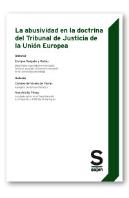 La Abusividad En La Doctrina Del Tribunal De Justicia De La Unión Europea
