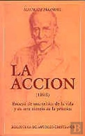 La Acción (1893). Ensayo De Una Crítica De La Vida Y De Una Ciencia De La Práctica
