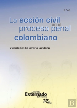 Bertrand.pt - La Accion Civil (2a.Ed) En El Proceso Penal Colombiano
