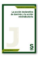 La Acción Declarativa De Dominio Y La Acción Reivindicatoria