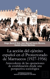 La Acción Del Ejército Español En El Protectorado De Marruecos (1927-1956)