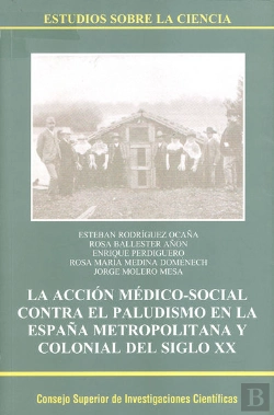 Bertrand.pt - La Acción Médico-Social Contra El Paludismo En La España Metropolitana Y Colonial Del Siglo Xx