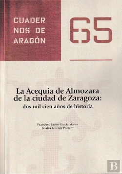 Bertrand.pt - La Acequia De Almozara De La Ciudad De Zaragoza, Dos Mil Años De Historia