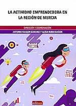 Bertrand.pt - La Actividad Emprendedora En La Región De Murcia. Informe Ejecutivo Gem 2017