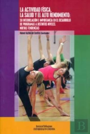 La Actividad Física, La Salud Y El Alto Rendimiento