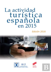 La Actividad Turística Española En 2015 (Edición 2016)