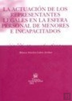 Bertrand.pt - La Actuación De Los Representantes Legales En La Esfera Personal De Menores E Incapacitados
