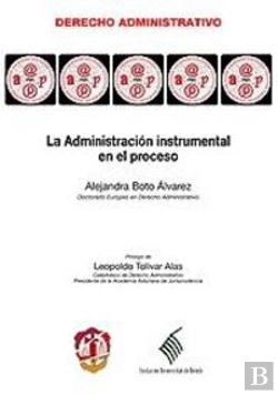 Bertrand.pt - La Administración Instrumental En El Proceso