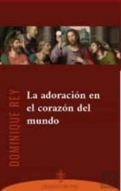 La Adoracion En El Corazon Del Mundo