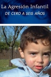 La Agresión Infantil De Cero A Seis Años