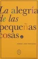 La Alegria De Las Pequeñas Cosas
